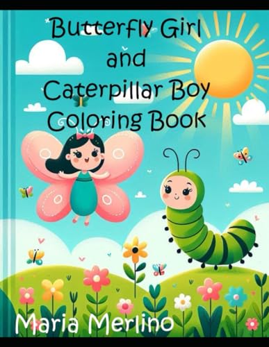 Butterfly Girl and Caterpillar Boy: A Whimsical Coloring Adventure for Children: A Whimsical World of Creativity and Joy von Independently published