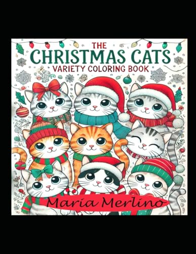 The Christmas Cats Variety Coloring Book The Christmas Cats Variety Coloring Book