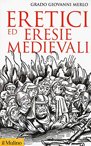 Eretici ed eresie medievali (Storica paperbacks, Band 176) von Il Mulino