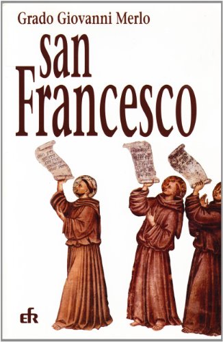Nel nome di san Francesco. Storia dei frati minori e del francescanesimo sino agli inizi del XVI secolo (Varia)