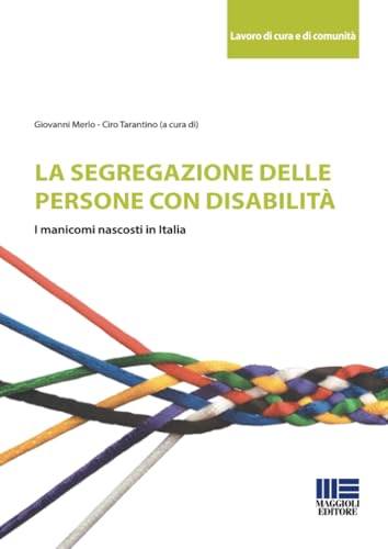 La segregazione delle persone con disabilità (Sociale & sanità) von Maggioli Editore
