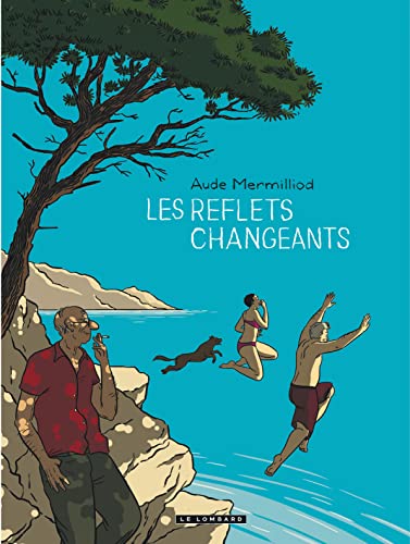 Les Reflets changeants - Tome 0 - Les Reflets changeants von Le Lombard