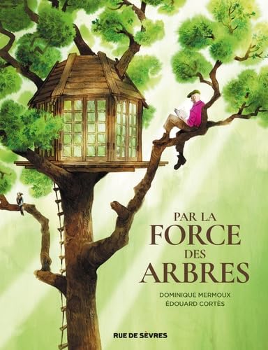 Par la force des arbres Par la force des arbres von RUE DE SEVRES