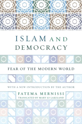 Islam and Democracy: Fear Of The Modern World With New Introduction von Basic Books