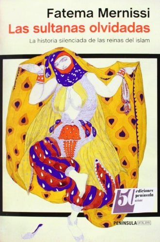 Las sultanas olvidadas : La historia silenciada de las reinas del islam (ATALAYA) von Ediciones Península