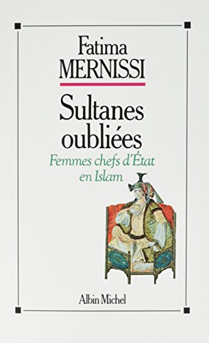 Sultanes oubliées: Femmes chefs d'État en Islam