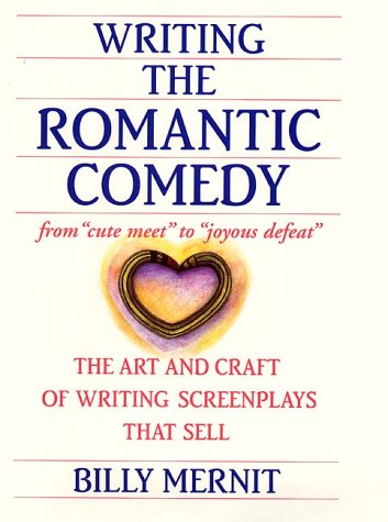 Writing the Romantic Comedy: The Art and Craft of Writing Screenplays That Sell von Collins Reference