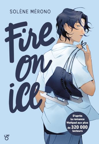 Fire on Ice - Livre 1: Tome 1 von DRAGON D OR