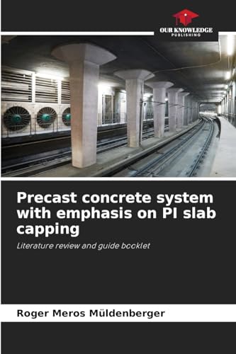 Precast concrete system with emphasis on PI slab capping: Literature review and guide booklet