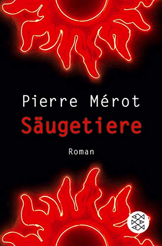Säugetiere: Roman. Ausgezeichnet mit dem Prix de Flore 2003