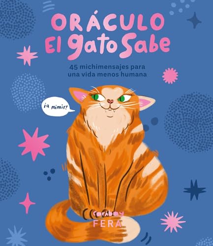 ORÁCULO EL GATO SABE: 45 michimensajes para una vida menos humana von FERA EDICIONES SL