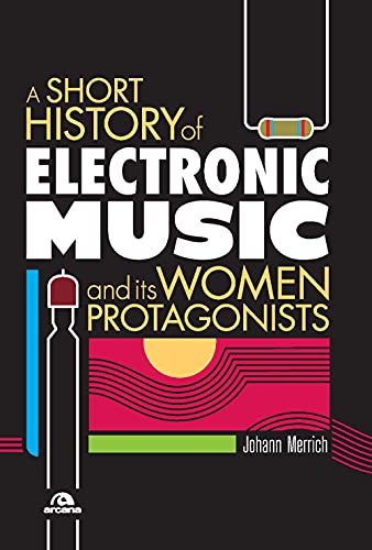 A Short History of Electronic Music and its women protagonists