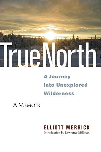 True North: A Journey into Unexplored Wilderness von North Atlantic Books