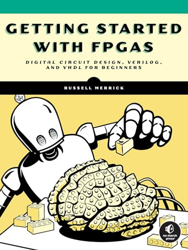 Getting Started with FPGAs: Digital Circuit Design, Verilog, and VHDL for Beginners von No Starch Press