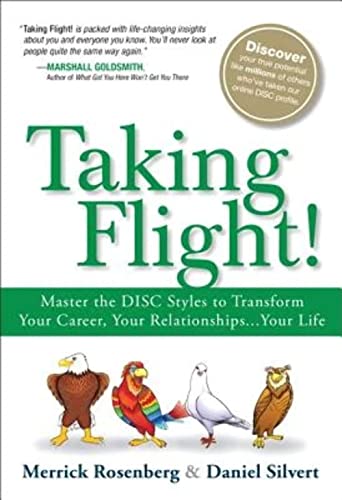 Taking Flight!: Master the DISC Styles to Transform Your Career, Your Relationships. . .Your Life: Master the DISC Styles to Transform Your Career, Your Relationships...Your Life von FT Press