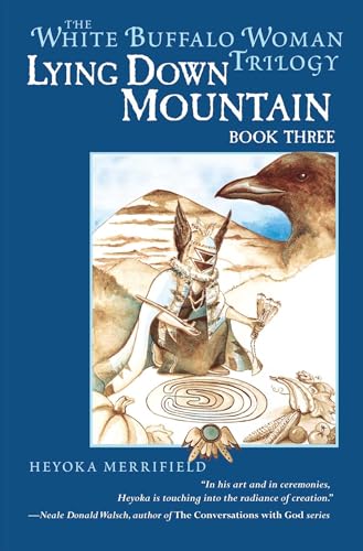 Lying Down Mountain: Book Three in the White Buffalo Woman Trilogy (The White Buffalo Woman Trilogy, 3, Band 3)