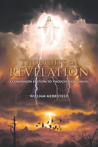 Thoughts on Revelation: A Companion Edition to Thoughts on Daniel von Christian Faith Publishing