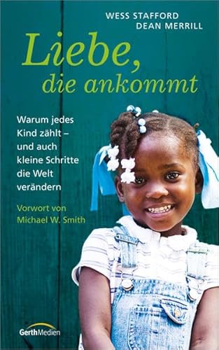 Liebe, die ankommt: Warum jedes Kind zählt - und auch kleine Schritte die Welt verändern.
