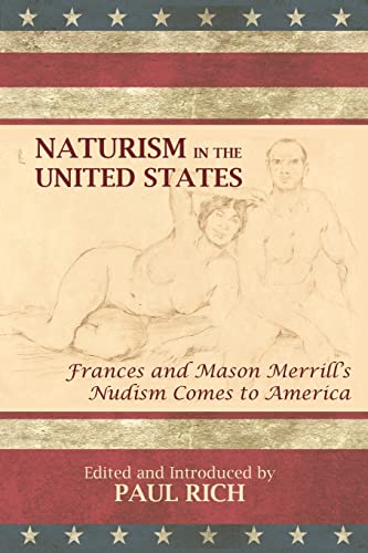 Naturism in the United States: Frances and Mason Merrill's Nudism Comes to America von Westphalia Press