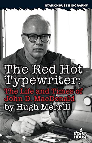 Red Hot Typewriter: The Life and Tiimes of John D. MacDonald: The Life and Times of John D. MacDonald von Stark House Press