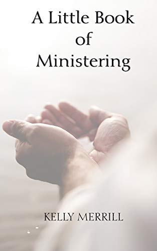 A Little Book of Ministering A Little Book of Ministering von CREATESPACE