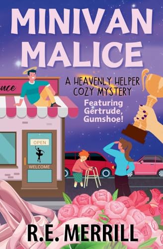 Minivan Malice (Heavenly Helper Cozy Mysteries, Band 4) von New Creation Publishing