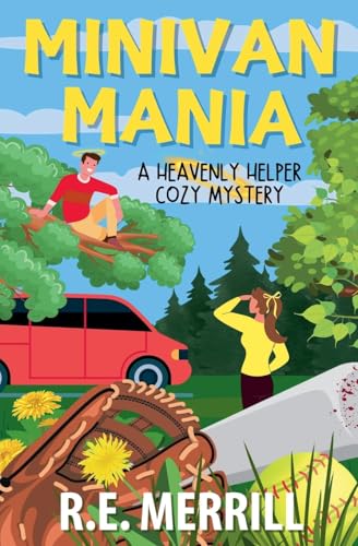 Minivan Mania (Heavenly Helper Cozy Mysteries, Band 3) von New Creation Publishing