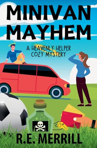Minivan Mayhem (Heavenly Helper Mysteries, Band 1) von New Creation Publishing