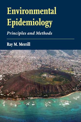 Environmental Epidemiology: Principles and Methods von Jones & Bartlett Publishers