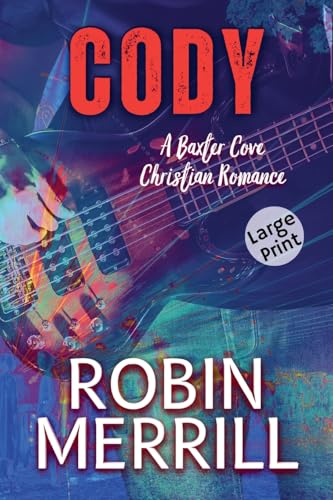 Cody (Baxter Cove Christian Romance (Large Print))