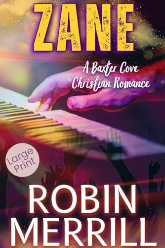 Zane: A Baxter Cove Christian Romance (Baxter Cove Christian Romance Series Large Print, Band 4) von Independently published
