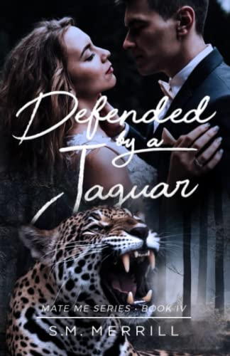 Defended By A Jaguar (Mate Me, Band 4)