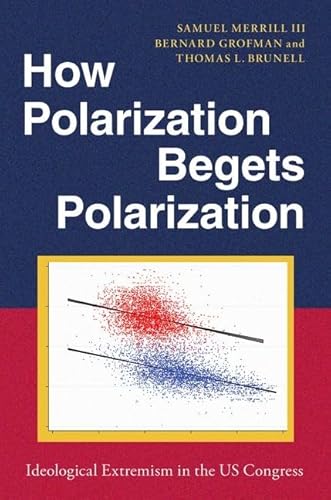 How Polarization Begets Polarization: Ideological Extremism in the US Congress von Oxford University Press Inc