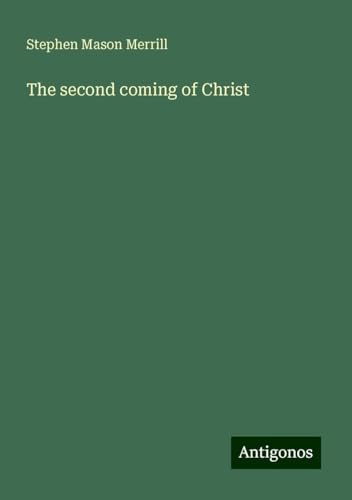 The second coming of Christ von Antigonos Verlag