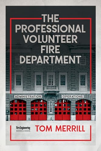 The Professional Volunteer Fire Department von Fire Engineering Books