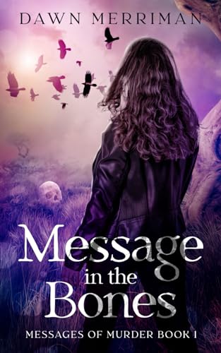 MESSAGE in the BONES: A small town murder mystery with a psychic twist (Messages of Murder, Band 1)