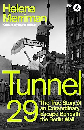 Tunnel 29: Love, Espionage and Betrayal: the True Story of an Extraordinary Escape Beneath the Berlin Wall von Hodder & Stoughton