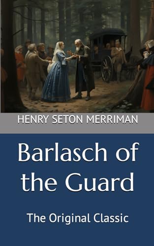 Barlasch of the Guard: The Original Classic von Independently published