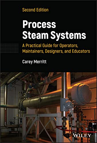 Process Steam Systems: A Practical Guide for Operators, Maintainers, Designers, and Educators von John Wiley & Sons Inc