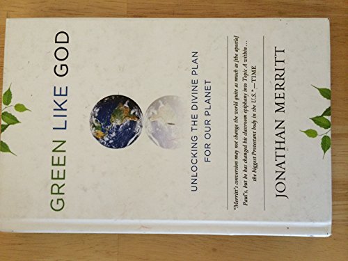 Green Like God: Unlocking the Divine Plan for Our Planet