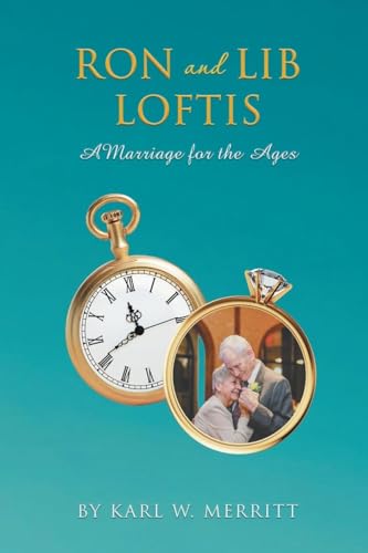 RON AND LIB LOFTIS: A Marriage for the Ages RON AND LIB LOFTIS: A Marriage for the Ages von Expresso Publishing
