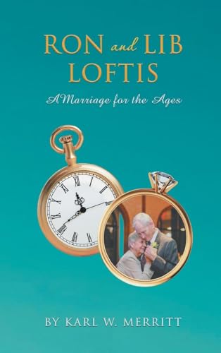 RON AND LIB LOFTIS: A Marriage for the Ages RON AND LIB LOFTIS: A Marriage for the Ages von Expresso Publishing