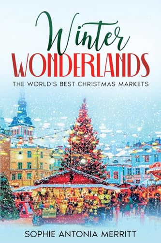 Winter Wonderlands: The World's Best Christmas Markets von eBookIt.com