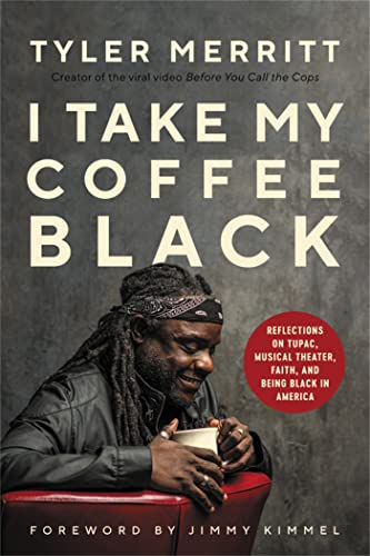I Take My Coffee Black: Reflections on Tupac, Musical Theater, Faith, and Being Black in America von Worthy Books