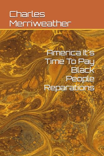 America It's Time To Pay Black People Reparations von Independently published