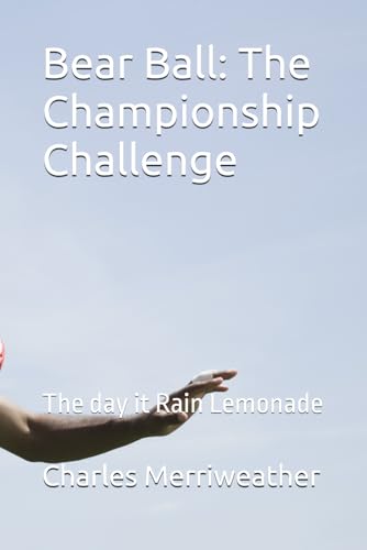 Bear Ball: The Championship Challenge: The day it Rain Lemonade von Independently published