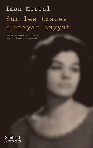 Sur les traces d'Enayat Zayyat von ACTES SUD