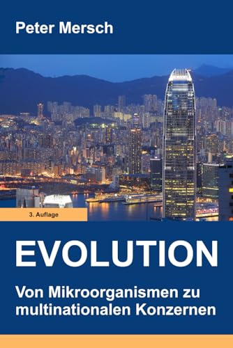 Evolution: Von Mikroorganismen zu multinationalen Konzernen – 3. Auflage