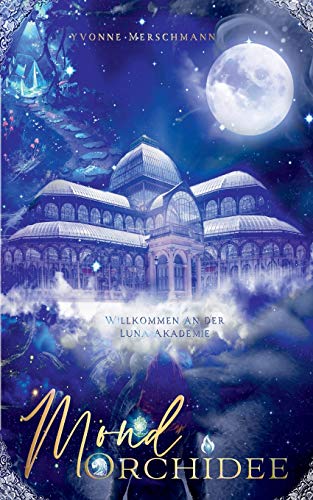 Mondorchidee (Orchideentrilogie 1, Band 1)