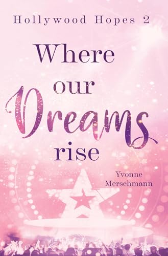 Where our dreams rise: Hollywood Hopes 2 von tolino media